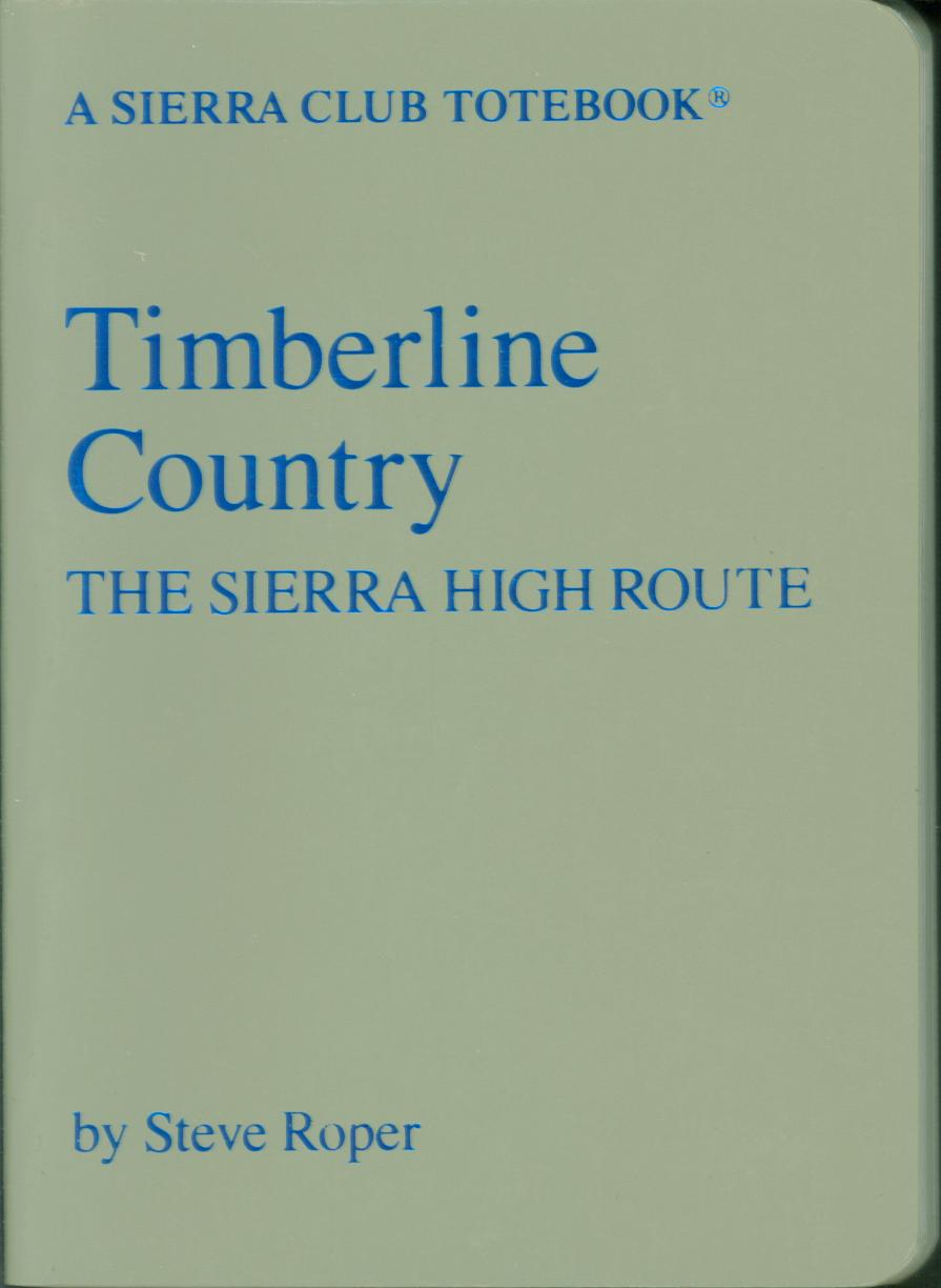 TIMBERLINE COUNTRY: the Sierra High Route. 